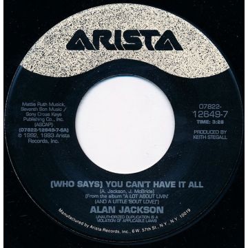 Single 45: Alan Jackson ‎– (Who Says) You Can't Have It All / If It Ain't One Thing (It's You)