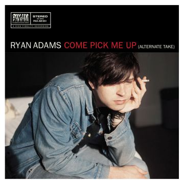 Ryan Adams - Come Pick Me Up ( Alternate Take ) Single