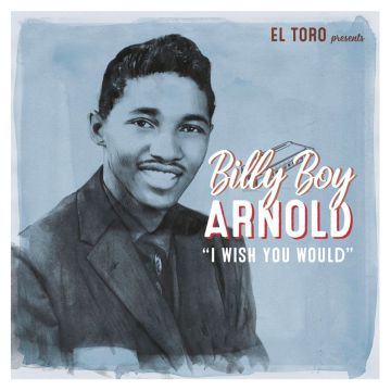 Billy Boy Arnold - I Wish You Would 7" EP - El Toro Records