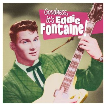 Eddie Fontaine - Goodness, It's Eddie Fontaine! 7