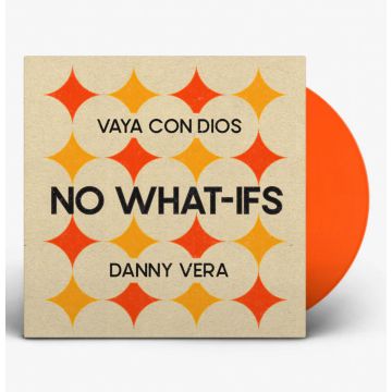 Single: Vaya Con Dios & Danny Vera - No What-Ifs (Orange Vinyl)