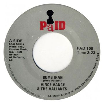 Single 45: Vince Vance & The Valiants – Bomb Iran / Bye-Bye, Baby